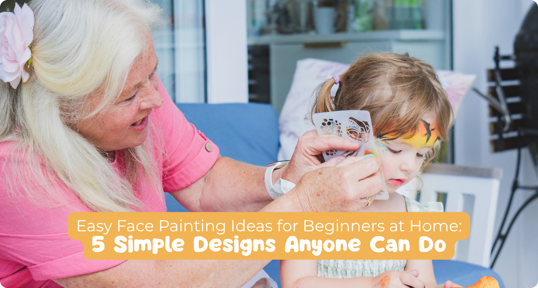 Easy Face Painting Ideas for Beginners at Home: 5 Simple Designs Anyone Can Do